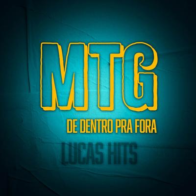 MTG - DE DENTRO PRA FORA By Lucas Hits's cover