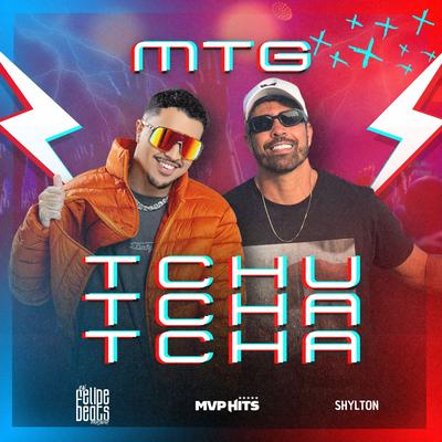 MTG TCHU TCHA TCHA By Shylton, Felipe Beats, MVP Hits's cover