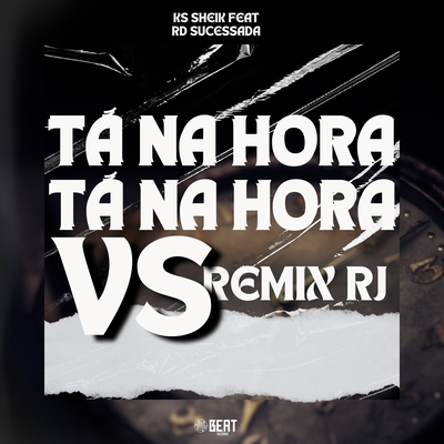 TÁ NA HORA TÁ NA HORA VS REMIX RJ's cover