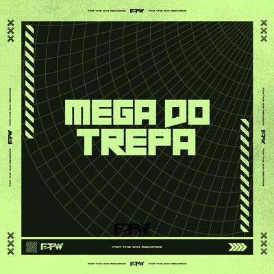 Mega do Trepa By DJ KM NO BEAT, Mc Padawan, FTW RECORDS's cover
