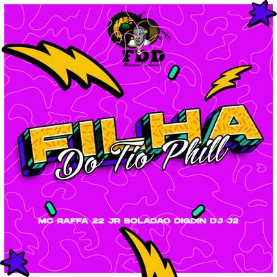 Filha do Tio Fio By JR Boladao, MC Rafa 22, DJ J2, Digdin's cover