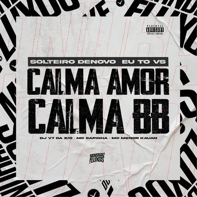 Solteiro Denovo eu To VS Calma Amor Calma BB's cover