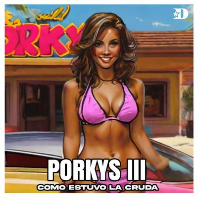 Porkys III Como estuvo la cruda 2005's cover