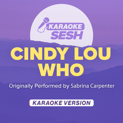 cindy lou who (Originally Performed by Sabrina Carpenter) (Karaoke Version)'s cover