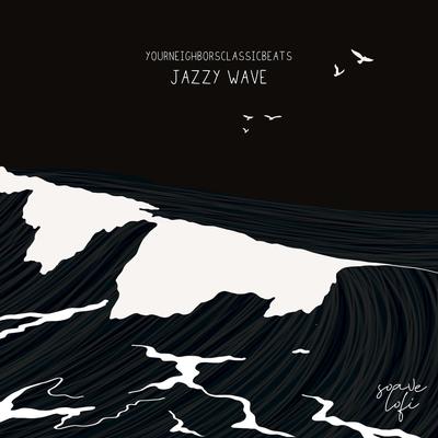 Jazzy Wave By yourneighborsclassicbeats's cover