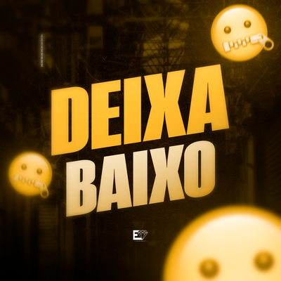 Deixa Baixo By DJ Danilinho Beat, MC Theuzyn, MC Fahah, DJ JS MIX's cover