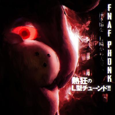 FNAF PHONK By PASITO PLAYA, SHXDOWRAITHER's cover