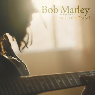Selassie is the Chapel By Bob Marley's cover
