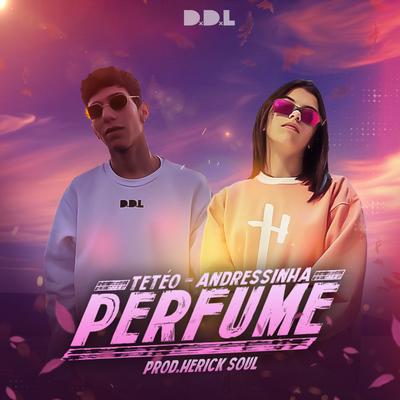 Perfume By Tetéo, Andressinha, DDL's cover