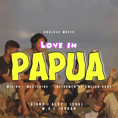 Love In Papua By Amster Gank's cover