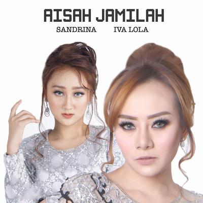 Aisah Jamilah By Sandrina, Iva Lola's cover