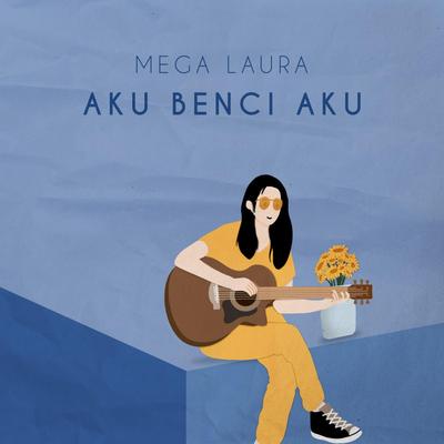 Aku Benci Aku's cover