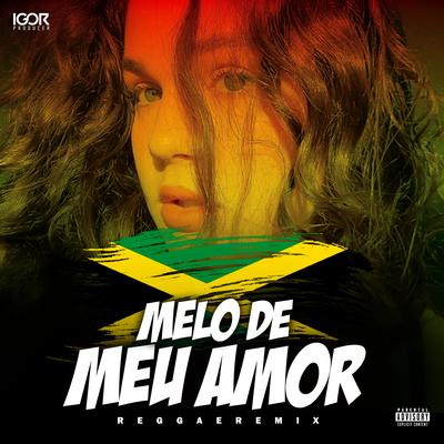 MELÔ DE MEU AMOR (Reggae Remix)'s cover