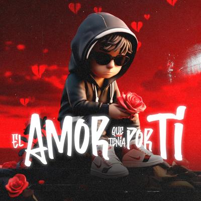 El Amor Que Tenia Por Ti's cover