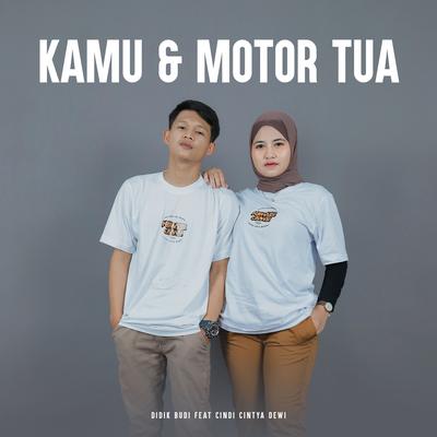 Kamu & Motor Tua's cover