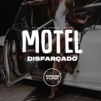 Motel Disfarçado By DJ TS, DJ DUARTE, Mc Gw, Prime Funk's cover