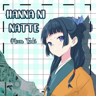 Hanna ni Natte (From "Kusuriya no Hitorigoto") (Cover Español)'s cover
