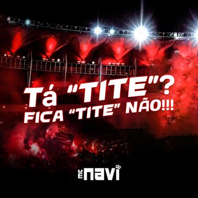 Tá Tite? Fica Tite Não's cover