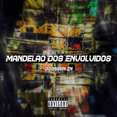 MANDELÃO DOS ENVOLVIDOS By Club do hype, DJ MARIN ZN's cover