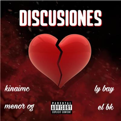 Discusiones By kinaimc, Menor.OG, EL BK, Ly Bay's cover