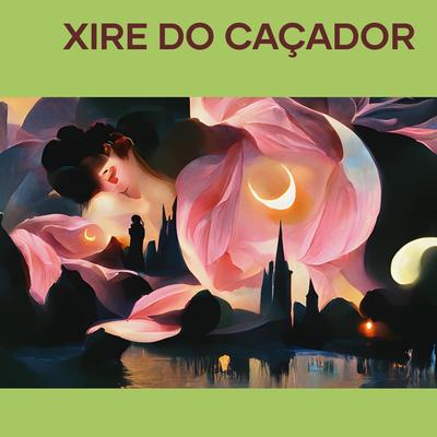 Xire do Caçador By Kawany Oliveira De Miranda's cover