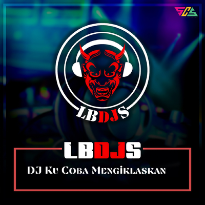 DJ Ku Coba Mengiklaskan's cover