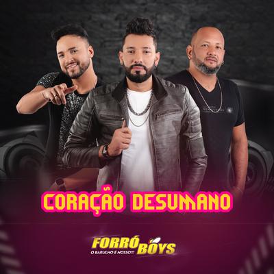 Coração Desumano (O Barulho É Nosso!!!) By Forró Boys's cover