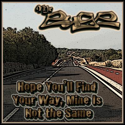 Hope You'll Find Your Way, Mine Is Not the Same By Mr Euge's cover