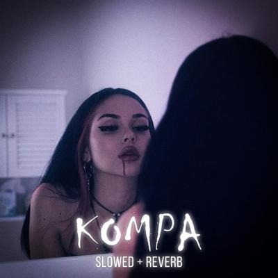 Kompa (slowed + reverb) By UPLEVEL's cover