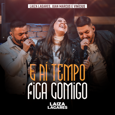 E Aí Tempo / Fica Comigo By Laiza Lagares, Juan Marcus & Vinícius's cover