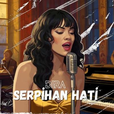 Serpihan Hati By DIRA's cover