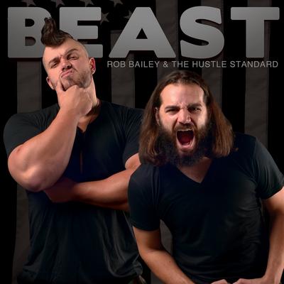 Beast By Rob Bailey & The Hustle Standard's cover