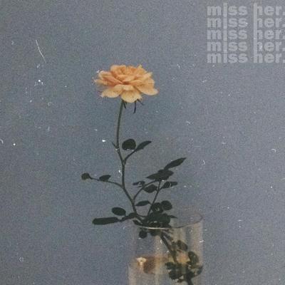 miss her By Raspo's cover