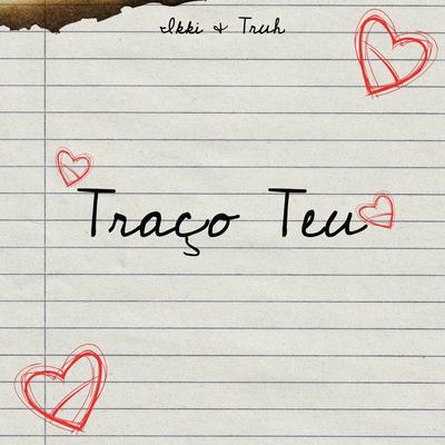 Traço Teu By Truh, Ikki's cover