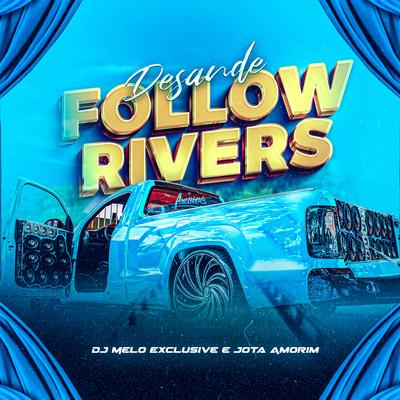 Desande Follow Rivers By Jota Amorim, DJ MELO EXCLUSIVE's cover