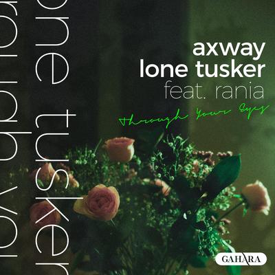 Through Your Eyes (feat. RANIA) By Axway, Lone Tusker, RANIA's cover