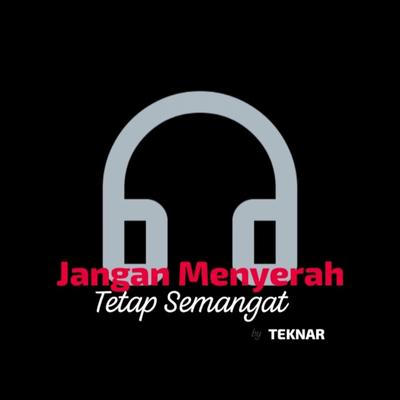 JANGAN MENYERAH TETAP SEMANGAT's cover