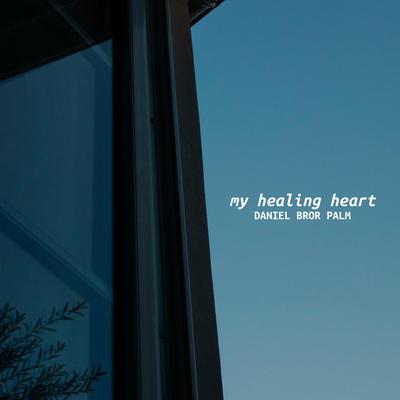 My Healing Heart By Daniel Bror Palm's cover