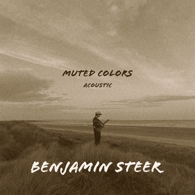 Muted Colors (Acoustic Version) By Benjamin Steer's cover