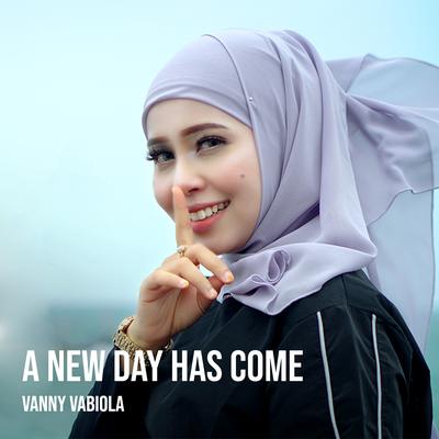 A New Day Has Come By Vanny Vabiola's cover