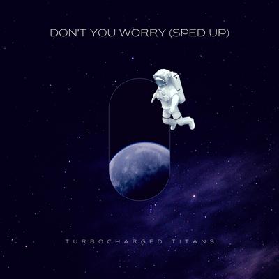 DON'T YOU WORRY (Sped Up)'s cover