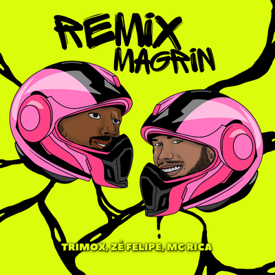 Magrin (Remix) By Trimox, Zé Felipe, MC RICA's cover