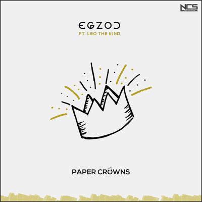 Paper Crowns By Egzod, Leo The Kind's cover