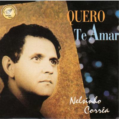 Quero Te Amar By Nelsinho Corrêa's cover