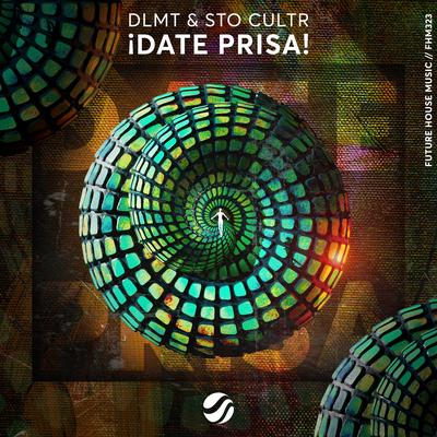 ¡Date Prisa! By DLMT, STO CULTR's cover