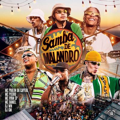 Samba de Malandro By MC Paulin da Capital, Love Funk, MC Piedro, Dj GM, BM, MC Ryan Sp, Mc Daniel's cover