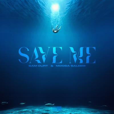 Save Me By Sam Ourt, Moosa Saleem's cover