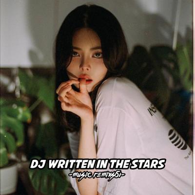 DJ Written IN The Stars x JJ Asik's cover