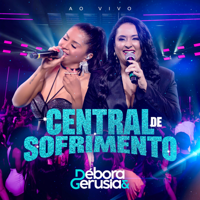 Central de Sofrimento (Ao Vivo) By Débora e Gerúsia's cover