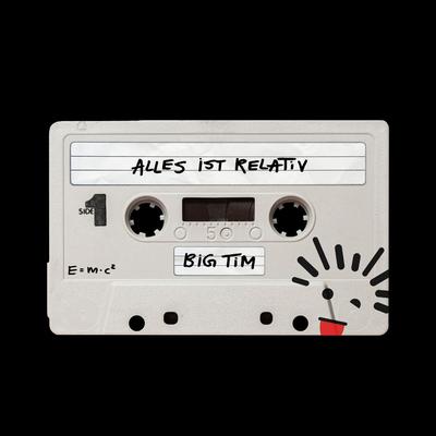 Alles ist relativ By BIG TIM's cover